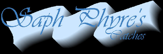 Saph Phyre's Catches